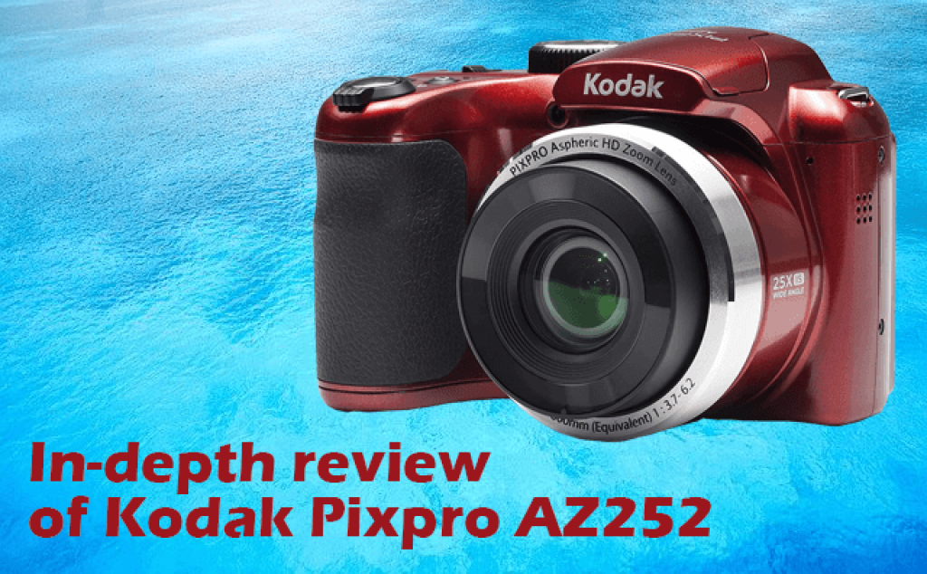 In-depth review of Kodak Pixpro AZ252